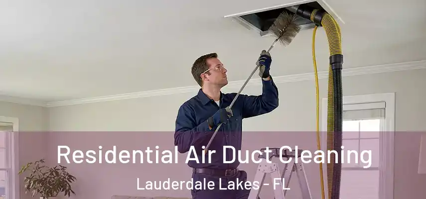 Residential Air Duct Cleaning Lauderdale Lakes - FL